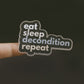Eat, Sleep, Decondition, Repeat
