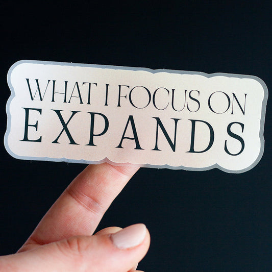 What I Focus on Expands